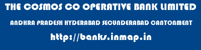 THE COSMOS CO OPERATIVE BANK LIMITED  ANDHRA PRADESH HYDERABAD SECUNDERABAD CANTONMENT   banks information 